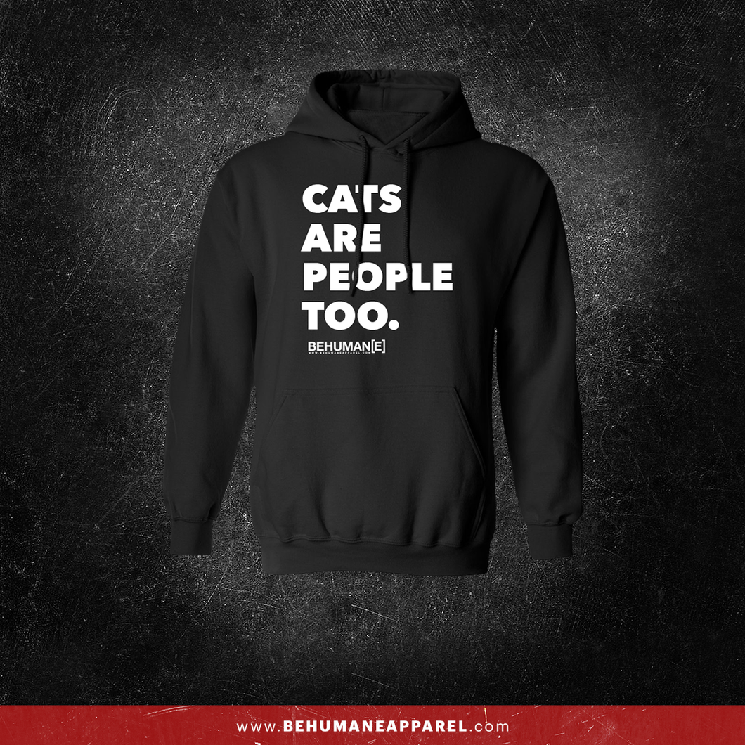 Cats Are People Too | Pull Over Hoodie