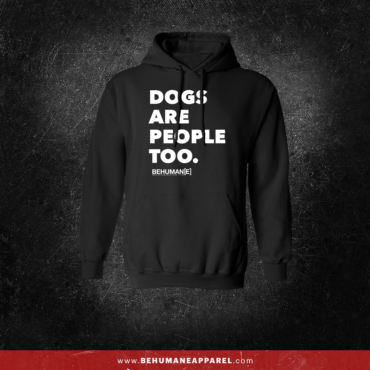 Dogs Are People Too hoodie by Be Humane