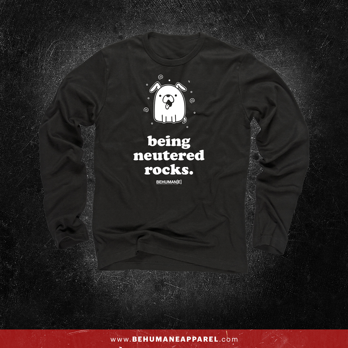 Being Neutered Rocks long sleeve shirt by Be Humane