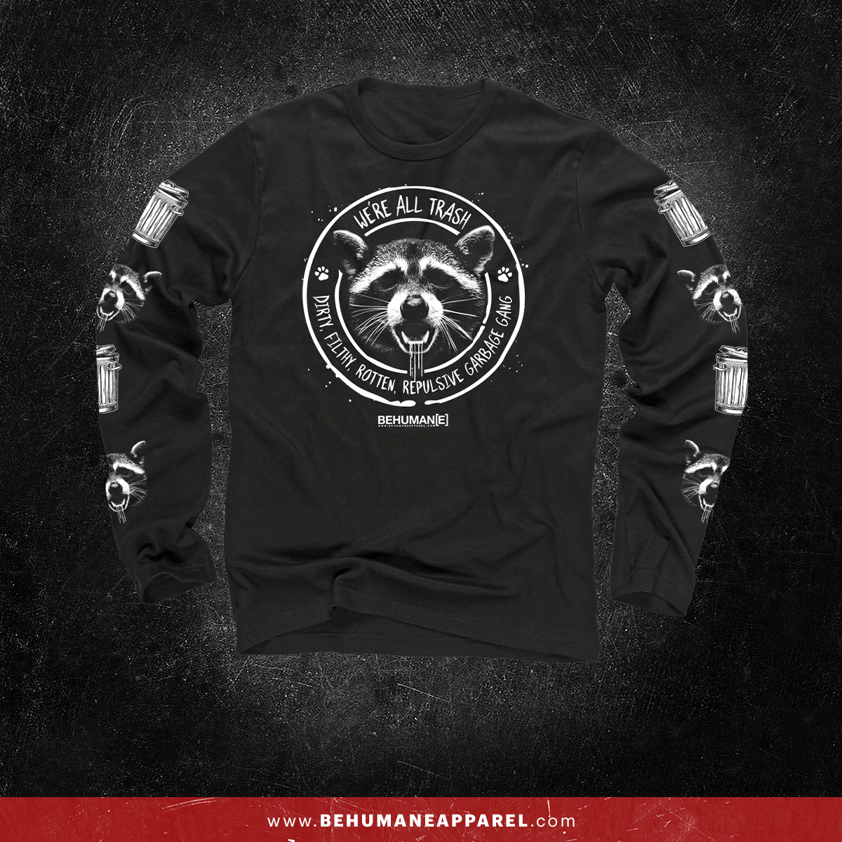 We're All Trash long sleeve shirt by Be Humane