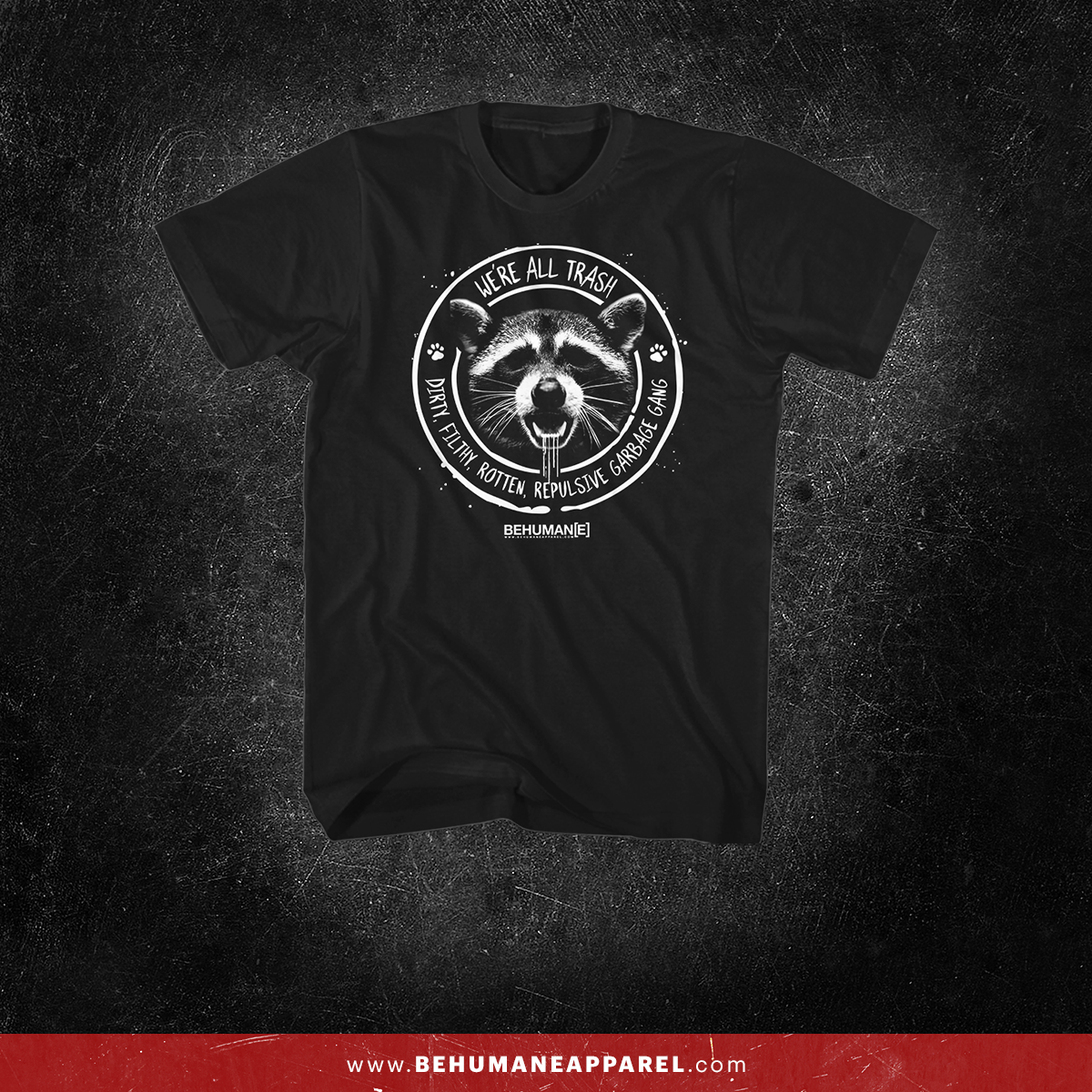We're All Trash t-shirt by Be Humane