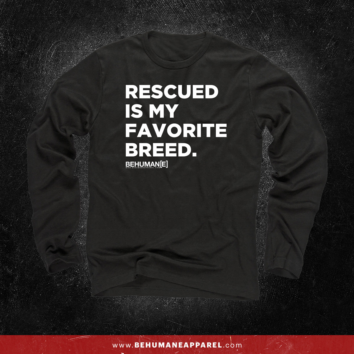 Rescued long sleeve shirt by Be Humane